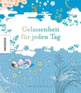 Gelassenheit für jeden Tag Gelassenheit für jeden Tag