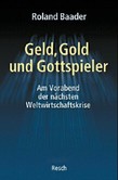 Geld, Gold und Gottspieler Geld, Gold und Gottspieler