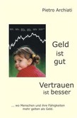 Geld ist gut, Vertrauen ist besser Geld ist gut, Vertrauen ist besser