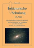 Initiatorische Schulung in Arco / Gemeinschaftsbildung und Kosmos Initiatorische Schulung in Arco / Gemeinschaftsbildung und Kosmos