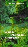 Genieße, was dir ist beschieden Genieße, was dir ist beschieden
