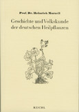 Geschichte und Volkskunde der deutschen Heilpflanze Geschichte und Volkskunde der deutschen Heilpflanze