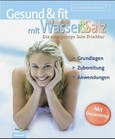 Gesund & fit mit Wasser & Salz, m. Dosierlöffel Gesund & fit mit Wasser & Salz, m. Dosierlöffel