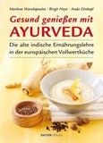 Gesund genießen mit Ayurveda Gesund genießen mit Ayurveda