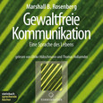 Gewaltfreie Kommunikation, 4 Audio-CDs Gewaltfreie Kommunikation, 4 Audio-CDs