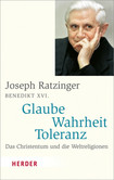 Glaube - Wahrheit - Toleranz Glaube - Wahrheit - Toleranz