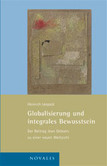 Globalisierung und integrales Bewusstsein Globalisierung und integrales Bewusstsein
