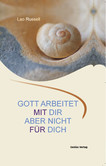 Gott arbeitet mit dir. Aber nicht für dich Gott arbeitet mit dir. Aber nicht für dich
