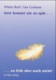 Gott kommt nie zu spät Gott kommt nie zu spät