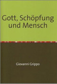 Gott, Schöpfung und Mensch