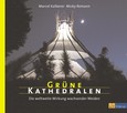 Grüne Kathedralen Grüne Kathedralen