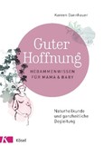 Guter Hoffnung - Hebammenwissen für Mama und Baby Guter Hoffnung - Hebammenwissen für Mama und Baby