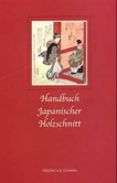 Handbuch japanischer Holzschnitt Handbuch japanischer Holzschnitt