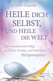 Heile dich selbst, und heile die Welt Heile dich selbst, und heile die Welt