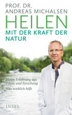 Heilen mit der Kraft der Natur Heilen mit der Kraft der Natur