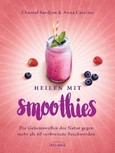 Heilen mit Smoothies Heilen mit Smoothies