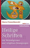 Heilige Schriften der Weltreligionen und religiösen Bewegungen Heilige Schriften der Weltreligionen und religiösen Bewegungen