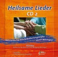 Heilsame Lieder 2, 1 Audio-CD Heilsame Lieder 2, 1 Audio-CD