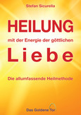 Heilung mit der Energie der göttlichen Liebe, E-Book Heilung mit der Energie der göttlichen Liebe, E-Book