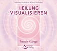 Heilung visualisieren - Trance-Klänge, 1 Audio-CD Heilung visualisieren - Trance-Klänge, 1 Audio-CD