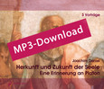 Herkunft und Zukunft der Seele, Audio-MP3-Download Herkunft und Zukunft der Seele, Audio-MP3-Download