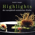 Highlights der europäisch-asiatischen Küche Highlights der europäisch-asiatischen Küche