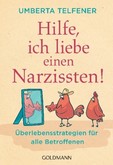Hilfe, ich liebe einen Narzissten! Hilfe, ich liebe einen Narzissten!