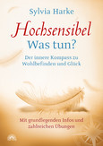 Hochsensibel - Was tun? Hochsensibel - Was tun?