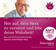 Hör auf, dein Herz zu verraten und lebe deine Wahrheit! - MP3 Download Hör auf, dein Herz zu verraten und lebe deine Wahrheit! - MP3 Download