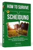 How To Survive Scheidung How To Survive Scheidung