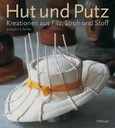 Hut und Putz Hut und Putz