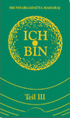Ich bin, Teil III Ich bin, Teil III