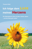 Ich folge dem Licht meines Herzens Ich folge dem Licht meines Herzens