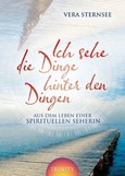 Ich sehe die Dinge hinter den Dingen Ich sehe die Dinge hinter den Dingen