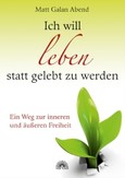 Ich will leben statt gelebt zu werden Ich will leben statt gelebt zu werden