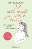 Ich will mich ja selbst lieben, Ich will mich ja selbst lieben,