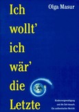 Ich wollt' ich wär' die Letzte Ich wollt' ich wär' die Letzte