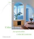 L´idea di sintesi tra spiritualitá e arte del costruire L´idea di sintesi tra spiritualitá e arte del costruire