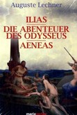 Illias, Die Abenteuer des Odysseus, Aeneas Illias, Die Abenteuer des Odysseus, Aeneas
