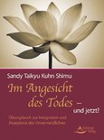 Im Angesicht des Todes - und jetzt? Im Angesicht des Todes - und jetzt?