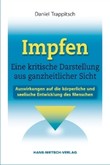 Impfen. Eine kritische Darstellung aus ganzheitlicher Sicht Impfen. Eine kritische Darstellung aus ganzheitlicher Sicht
