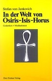 In der Welt von Osiris, Isis, Horus In der Welt von Osiris, Isis, Horus