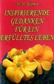 Inspirierende Gedanken für ein erfülltes Leben Inspirierende Gedanken für ein erfülltes Leben