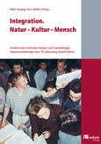 Integration. Natur Kultur Mensch Integration. Natur Kultur Mensch