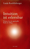 Intuition ist erlernbar Intuition ist erlernbar