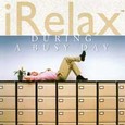 iRelax - During a Busy Day Audio CD iRelax - During a Busy Day Audio CD