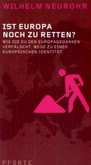 Ist Europa noch zu retten? Ist Europa noch zu retten?