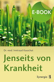 Jenseits von Krankheit, E-Book Jenseits von Krankheit, E-Book