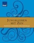 Jungbleiben mit Zen Jungbleiben mit Zen
