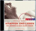 Kämpfen und lieben, 1 Audio-CD Kämpfen und lieben, 1 Audio-CD